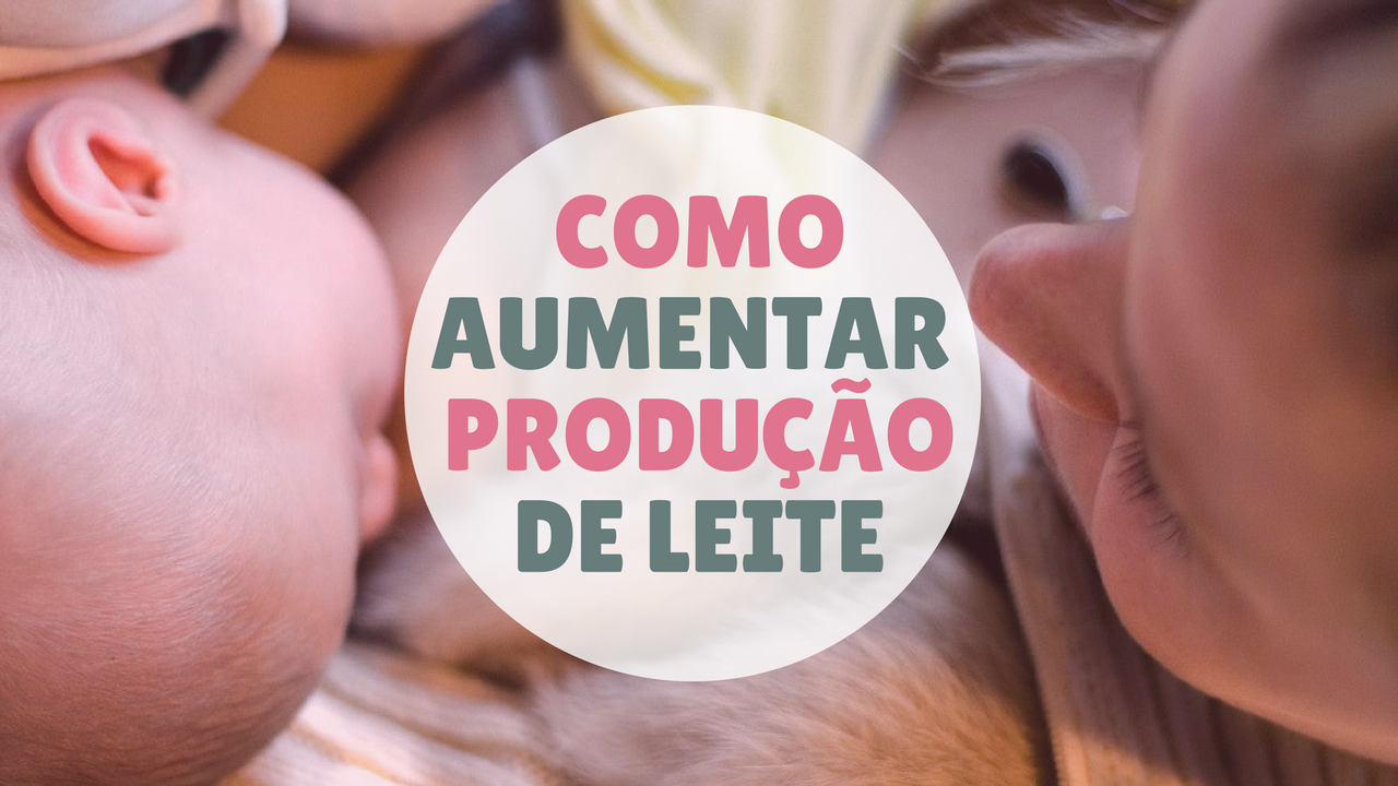 Como aumentar a produção de leite materno Como aumentar a produção de leite materno