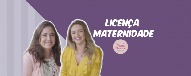 Licença Maternidade com Marylia Bernardt